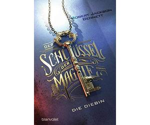 Robert Jackson Benn Der Schlüssel der Magie - Die Diebin: Roman (The Fo (Poche)