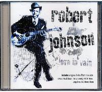 Robert Johnson - Love in Vain