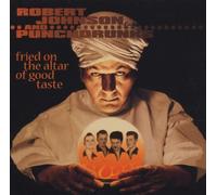 Robert Johnson & Punchdrunks - Fried on the Altar of Good Tas