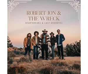 Robert Jon & The Wreck - Robert Jon & The Wreck - Heartbreaks & Last Goodbyes