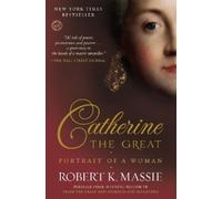 Robert K. Massie Catherine the Great: Portrait of a Woman (Poche)