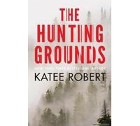 Robert, K: The Hunting Grounds