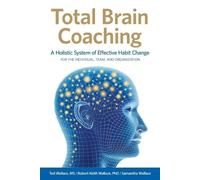 Robert Keith Wallace Ted Wallace Samantha Wallace Total Brain Coaching (Poche)