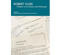 Robert Klein. A meteor in art history and philosophy. Ediz. italiana, inglese e francese