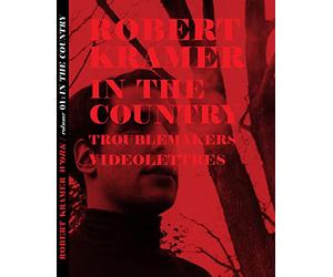 Robert Kramer Work - Volume 01 - In the Country + Troublemakers + Vidéo-lettres [Blu-ray]