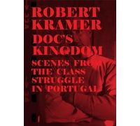 Robert Kramer Work (Volume 08) ( Doc's Kingdom / Scenes from the Class Struggle in Portugal ) (Blu-Ray & DVD Combo) [ Blu-Ray, Reg.A/B/C Import - France ]