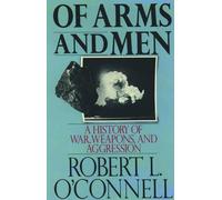 Robert L. O'Connell Of Arms and Men (Poche)