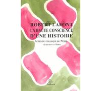 Robert Lafont. La haute conscience d'une histoire