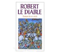 Alexandre Micha – Robert le diable – Roman du XIIe siècle – Poche – Flammarion