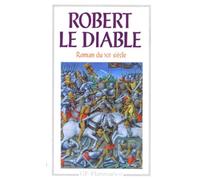Robert le diable: Roman du XIIe siècle