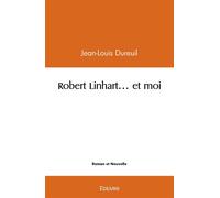 Robert Linhart... et moi - Jean-Louis Dureuil - Edilivre-Aparis - broché - Témoignage