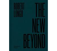 Robert Longo: The New Beyond