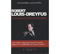 Robert Louis-Dreyfus: Les aventures d'un Don Juan des affaires