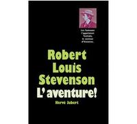 Robert Louis Stevenson - L'aventure !