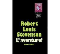 Robert Louis Stevenson - L'aventure ! - Hervé Jubert - Ecole Des Loisirs - broché - Roman adolescent dès 13 ans