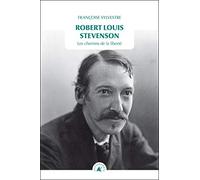 Robert Louis Stevenson - Les Chemins De La Liberté