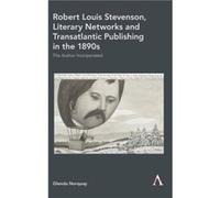 Robert Louis Stevenson, Literary Networks And Transatlantic Publishing In The 1890s