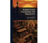 Robert Louis Stevenson, the Dramatist