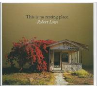 Robert Lowe - This is No Resting Place