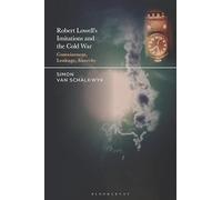Robert Lowell's Imitations and the Cold War: Containment, Leakage, Anarchy