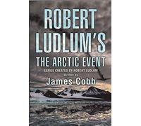Robert Ludlum's The Arctic Event: A Covert-One novel