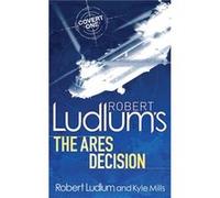 Robert Ludlum's The Ares Decision (COVERT-ONE) Ludlum, Robert (Auteur)