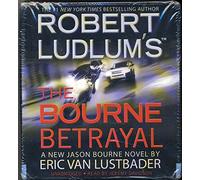 Robert Ludlum's The Bourne Betrayal Unabridged CD Audiobook (The Jason Bourne Series)