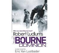 Eric Van Lustbader – Robert Ludlum's The Bourne Dominion – Jason Bourne – Poche