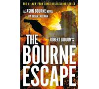 Robert Ludlum's™ The Bourne Escape: A Gripping Thriller That Will Keep You Turning Pages Late Into the Night