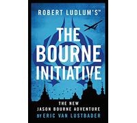Robert Ludlum's™ The Bourne Initiative: The 21st century Bond