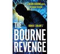 Robert Ludlum's™ The Bourne Revenge - Brian Freeman - Head of Zeus -- an Aries Book - ebook (ePub) - Livre