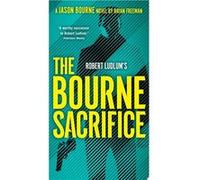 Robert Ludlum's The Bourne Sacrifice | Brian Freeman Brian Freeman (Auteur)