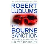 Robert Ludlum's The Bourne Sanction - New Jason Bourne Novel