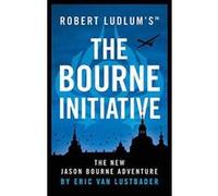 Robert Ludlum'se The Bourne Initiative (Jason Bourne) - [Version Originale] Inconnu (Auteur)