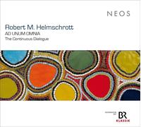 Robert M. Helmschrott – Ad Unum Omnia, The Continuous Dialogue – Neos Overshoe