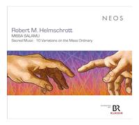 Robert M. Helmschrott: Missa Salamu - Sacred Music-10 Variations on The Mass Ordinary