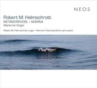 Robert M. Helmschrott – Métamorphose · Nomina – Œuvres pour orgue – Neos Overshoe