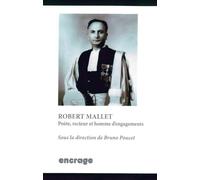 Robert Mallet Poete, Recteur et Homme d'Engagements - Bruno Poucet - Encrage - broché - Essai
