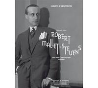 Robert Mallet-Stevens : agir pour l'architecture moderne Richard Klein (Auteur)
