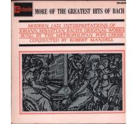 Robert Mandell / Metropolitan Pops Choir - More of the Greatest Hits of Bach