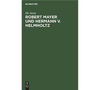 Robert Mayer Und Hermann V. Helmholtz