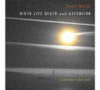 Robert McLeod - Birth Life Death & Ascension