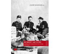 Robert Meystre Journal de mobilisation de guerre 1914-1918 - André Bandelier - Alphil - broché - Essai