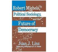 Robert Michels, Political Sociology And The Future Of Democracy