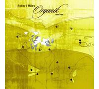 ROBERT MILES - Organik Remixes