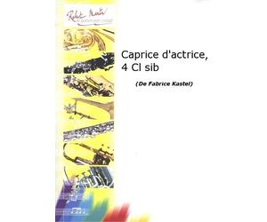 Robert Min Kastel F. - Caprice D'Actrice 4 Clarinettes Sib