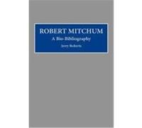 Robert Mitchum, BIO-BIBLIOGRAPHIES IN THE PERFORMING ARTS J. W. Roberts (Auteur)
