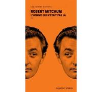 Robert Mitchum - L'homme qui n'était pas là Lelo Jimmy Batista (Auteur)