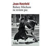 Jean Hatzfeld – Robert Mitchum ne revient pas – Roman – Poche – Gallimard