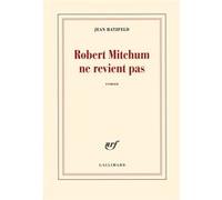 Robert Mitchum ne revient pas Jean Hatzfeld (Auteur)